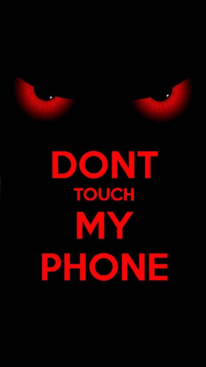 Don't Touch My Phone Wallpapers on