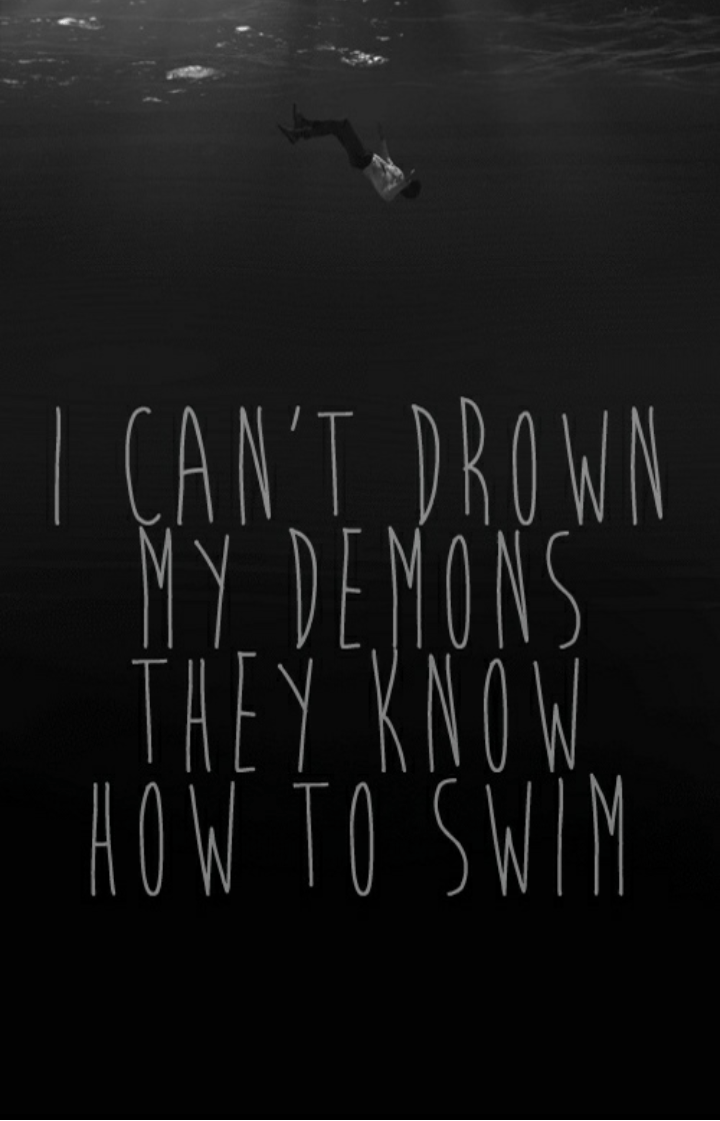 They know everything they i am. Депрессивные цитаты. Я не могу утопить своих демонов они умеют плавать. Депрессивные цитаты на английском.