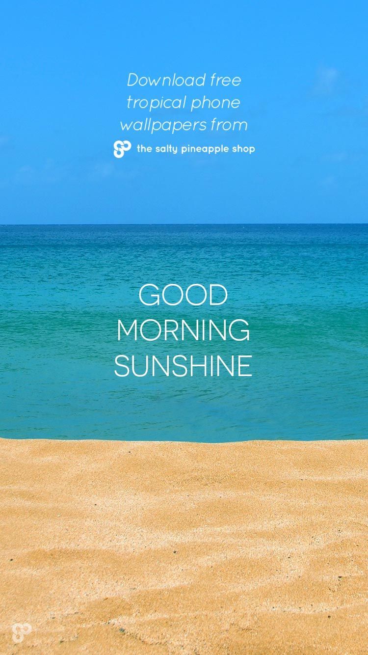 750x1334 Good Morning Sunshine - The Salty Pineapple Shop - Download +60 Free