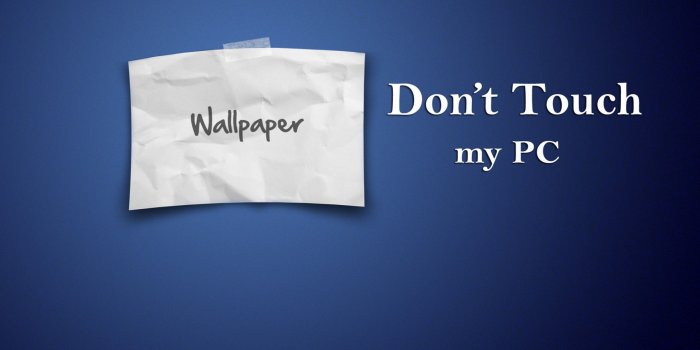 2560x1600 Blank Blue Dont Touch my PC wallpapers | Freshwallpapers