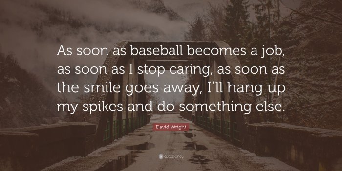 3840x2160 David Wright Quote: “As soon as baseball becomes a job, as soon as I