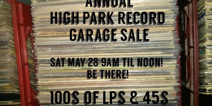2048x1536 Annual High Park Record Garage Sale! 100s of LPs and 45s! Sat May 28