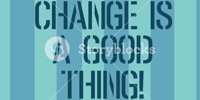 1000x999 Conceptual hand writing showing Change Is A Good Thing. Business