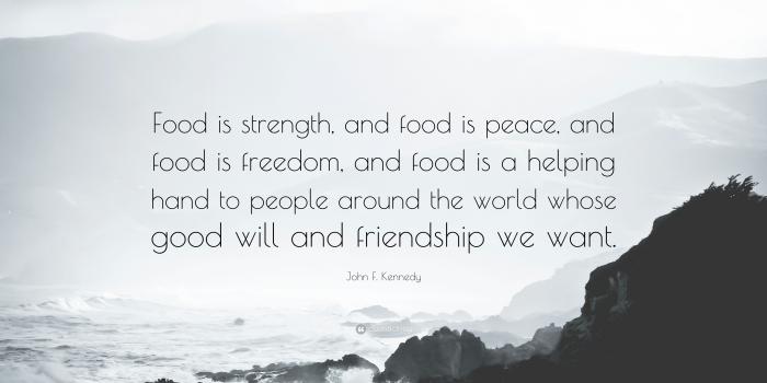 3840x2160 John F. Kennedy Quote: “Food is strength, and food is peace, and