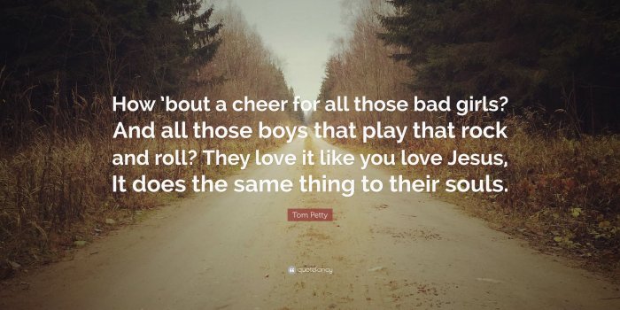 3840x2160 Tom Petty Quote: “How 'bout a cheer for all those bad girls? And all