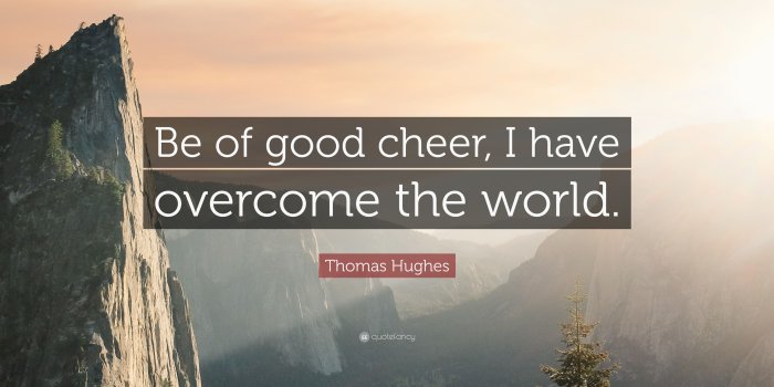 3840x2160 Thomas Hughes Quote: “Be of good cheer, I have overcome the world