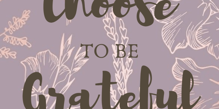 1080x1920 Choose to be grateful thankful phone wallpaper perfect for