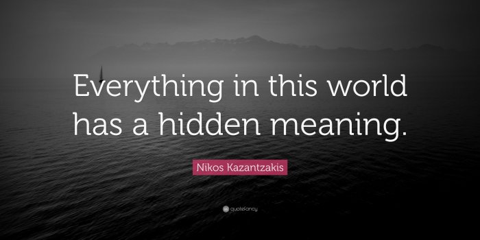 3840x2160 Nikos Kazantzakis Quote: “Everything in this world has a hidden