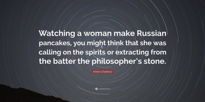 3840x2160 Anton Chekhov Quote: “Watching a woman make Russian pancakes, you