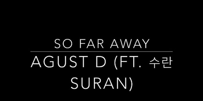 1920x1080 [Han-Eng lyrics] AGUST D (SUGA - Min Yoongi) ft SURAN – 'so far away'