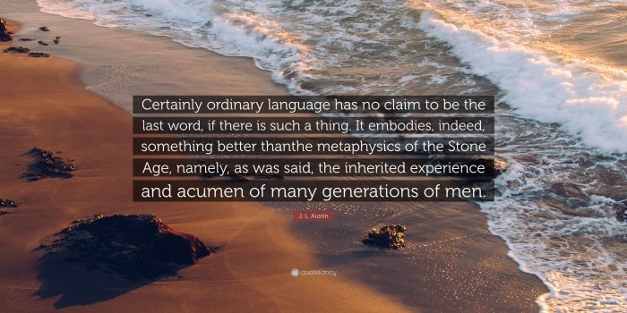 3840x2160 J. L. Austin Quote: “Certainly ordinary language has no claim to be