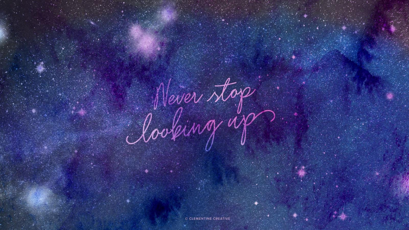 1920x1080 Never Stop Looking Up Wallpaper | Wallpapers | Ipad wallpaper quotes
