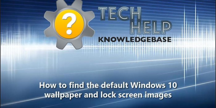 1280x720 How to find the default Windows 10 wallpaper and lock screen images