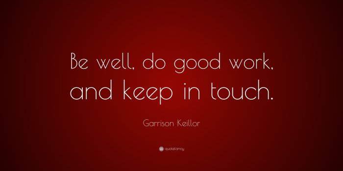 3840x2160 Garrison Keillor Quote: “Be well, do good work, and keep in touch