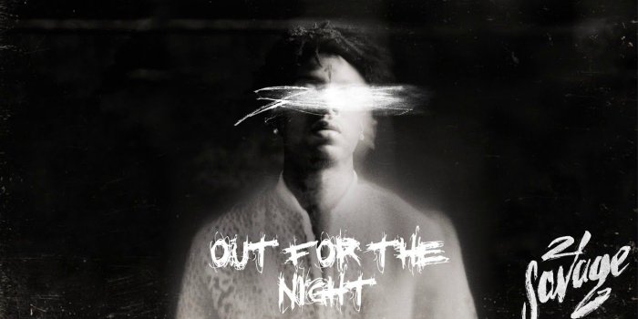 1280x720 21 Savage - Out For The Night (Official Audio)