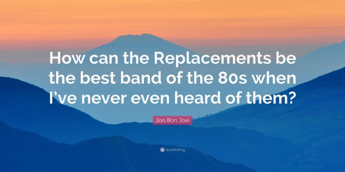 3840x2160 Jon Bon Jovi Quote: “How can the Replacements be the best band of