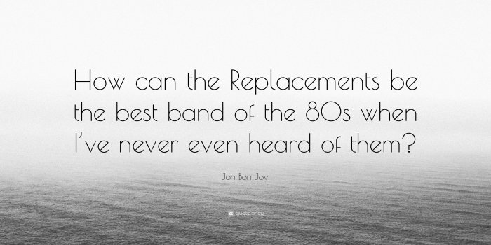 3840x2160 Jon Bon Jovi Quote: “How can the Replacements be the best band of