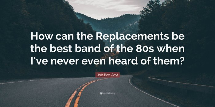 3840x2160 Jon Bon Jovi Quote: “How can the Replacements be the best band of