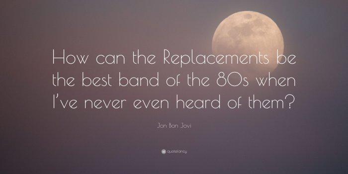 3840x2160 Jon Bon Jovi Quote: “How can the Replacements be the best band of