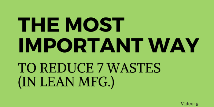 2048x1152 Video 9: The Single Most Important Tool to reduce 7 Wastes in Lean