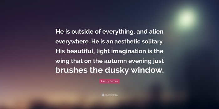 3840x2160 Henry James Quote: “He is outside of everything, and alien