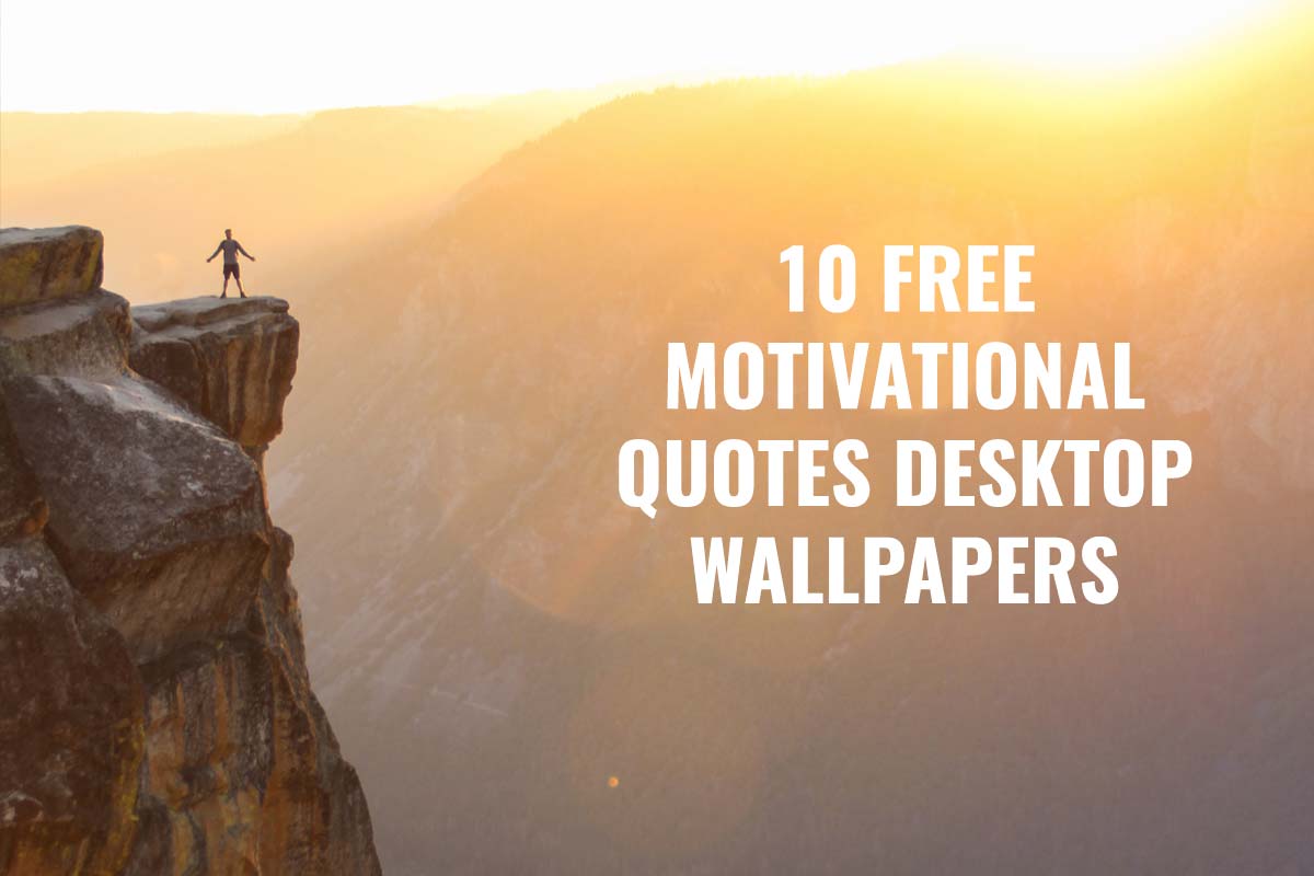 1200x800 10 Free Motivational Quotes Desktop Wallpapers - Creativetacos