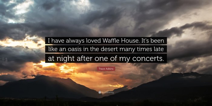 3840x2160 Trace Adkins Quote: “I have always loved Waffle House. It's been