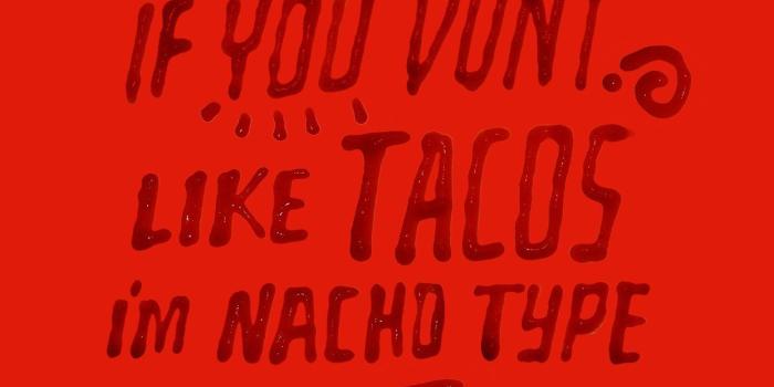 1242x2208 If you don't like tacos, I'm nacho type. | Phone Wallpapers in 2019