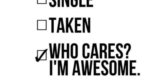 3434x2560 9a098265 Single, taken, who cares? I'm awesome quote | Picture