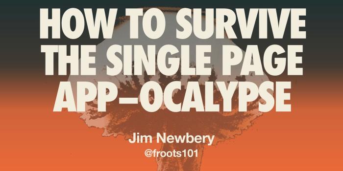 1600x900 How to Survive the Single-Page App-ocalypse