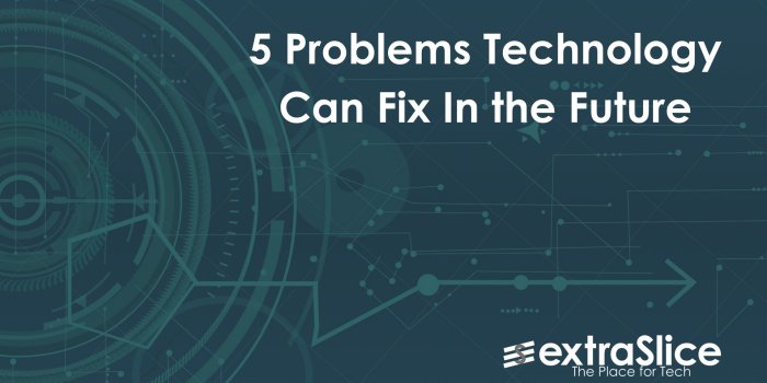 1920x1080 5 Problems Technology Can Fix In the Future | ExtraSlice - The Place