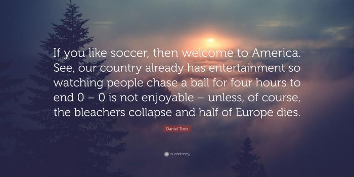 3840x2160 Daniel Tosh Quote: “If you like soccer, then welcome to America. See