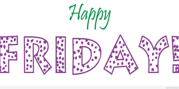 1600x758 Have a happy friday quotes, sayings, with pics wallpapers hd