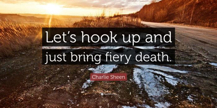 3840x2160 Charlie Sheen Quote: “Let's hook up and just bring fiery death.” (7