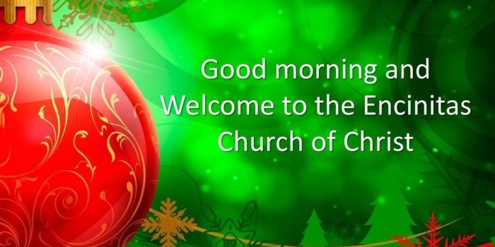 1024x768 Good morning and Welcome to the Encinitas Church of Christ - ppt
