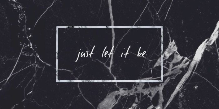750x1415 Black marble Just let it be Quote Grunge Tumblr Aesthetic iPhone