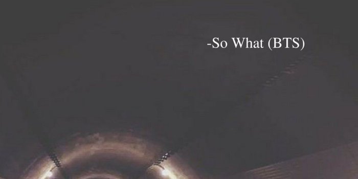 1080x1920 So What (BTS) lyrics wallpaper | BTS Lyrics & Quotes | Bts lyric