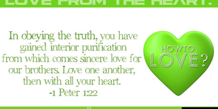 1920x1080 How to love? LOVE FROM THE HEART. In obeying the truth, you have gained