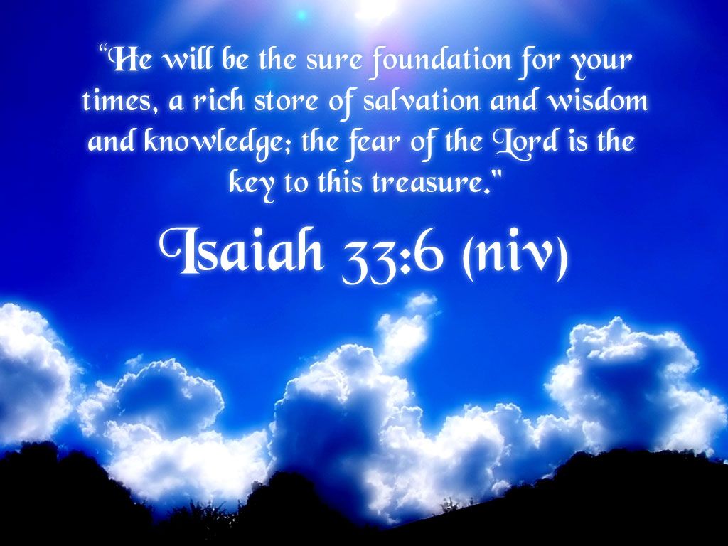 1024x768 Isaiah 33:6 - Salvation and Wisdom Wallpaper - Christian Wallpapers