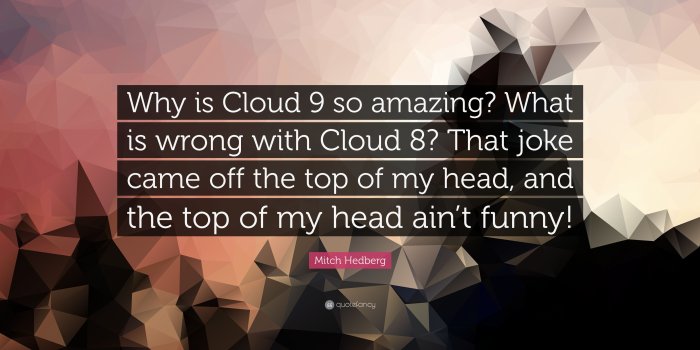 3840x2160 Mitch Hedberg Quote: “Why is Cloud 9 so amazing? What is wrong with