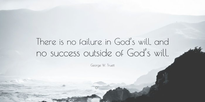 3840x2160 George W. Truett Quote: “There is no failure in God's will, and no