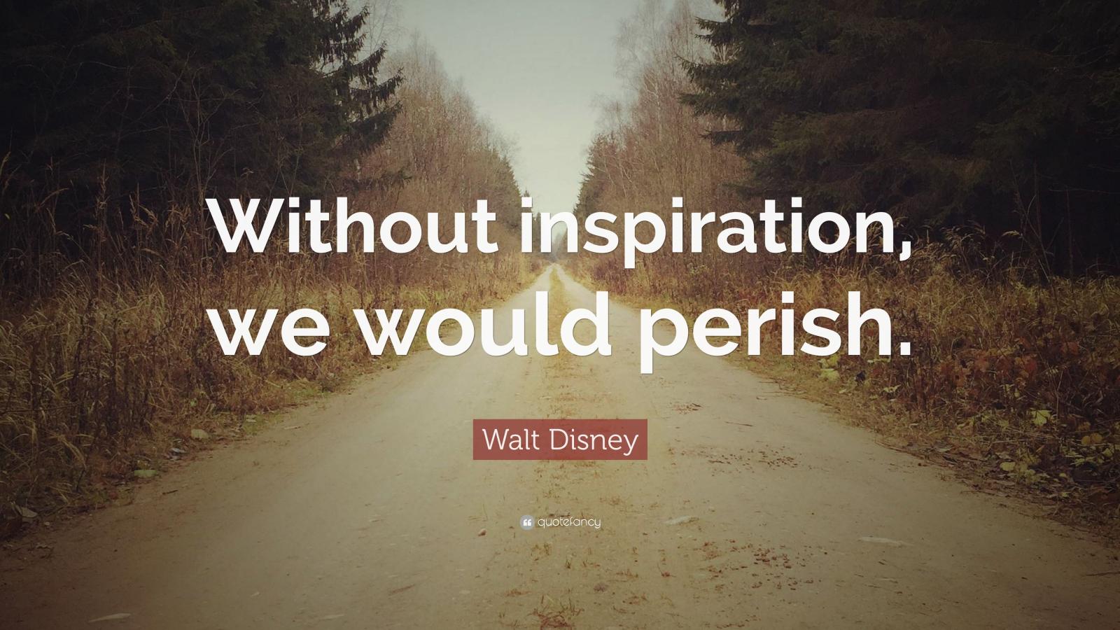 3840x2160 Walt Disney Quote: “Without inspiration, we would perish.” (7