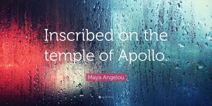 3840x2160 Maya Angelou Quote: “Inscribed on the temple of Apollo.” (7
