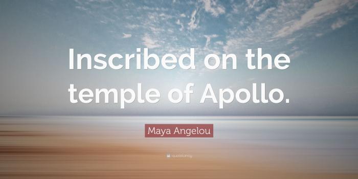 3840x2160 Maya Angelou Quote: “Inscribed on the temple of Apollo.” (7
