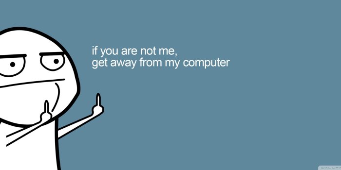 2560x1024 Get Away From My Computer ❤ 4K HD Desktop Wallpaper for 4K Ultra HD