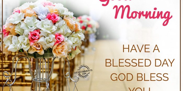 1280x960 Good Morning Have A Blessed Day God Bless You - DesiComments.com