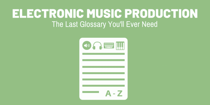 1920x1080 Electronic Music Production Terms: The Last Glossary You'll Need