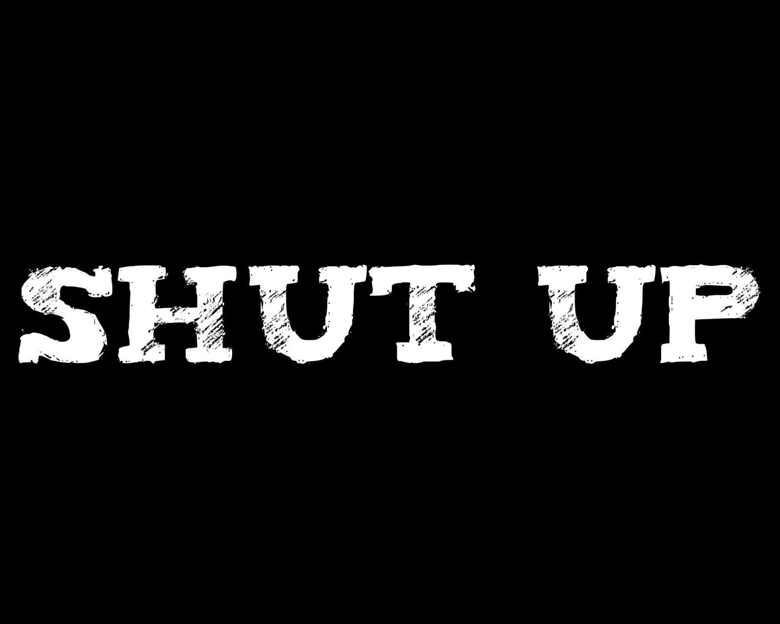 2000x1600 Shut Up Wallpapers