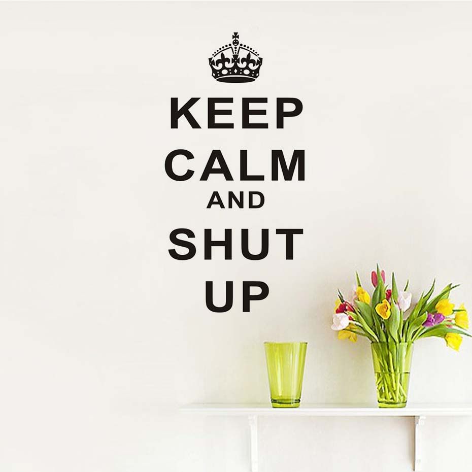 930x930 Keep Calm And Shut Up Vinyl Wall Sticker For Balcony Living Room Removable  Waterproof Wallpaper Home Decor Modern Wall Decals