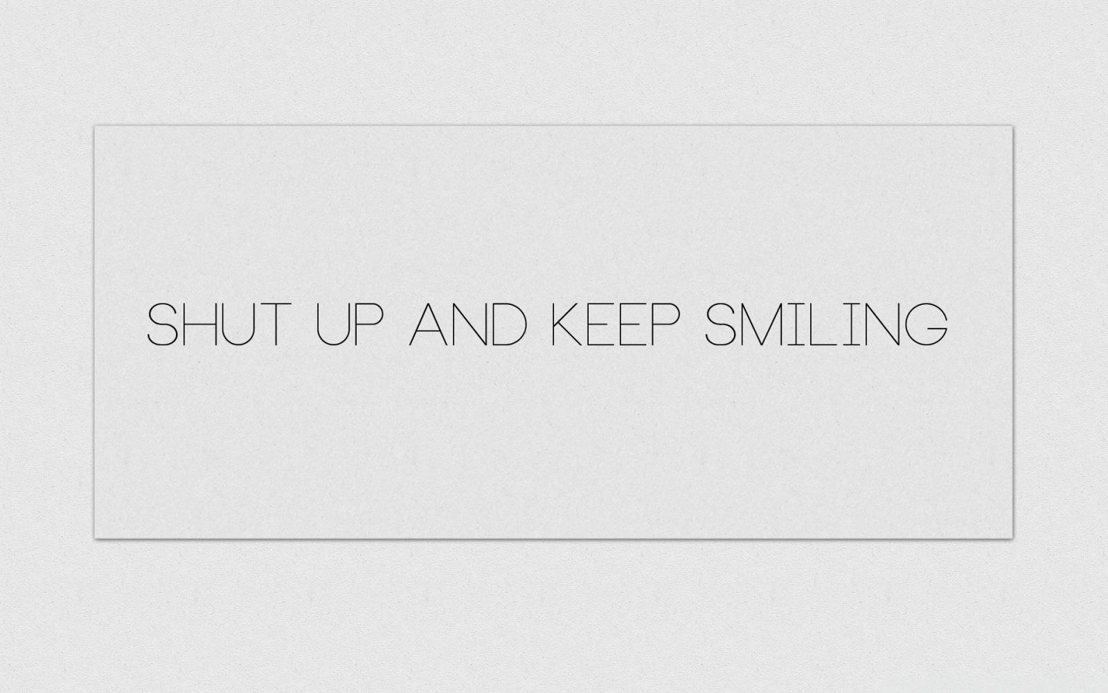 1920x1200 Shut Up and Keep Smiling white ❤ 4K HD Desktop Wallpaper